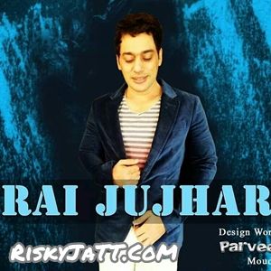 01 Gulabi Pagga Rai Jujhar mp3 song download, Rounka Punjab Diyan Rai Jujhar full album