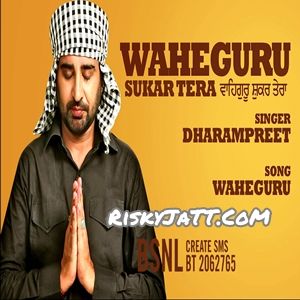 Sardar Dharampreet mp3 song download, Waheguru Sukar Tera Dharampreet full album