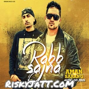 Close Aman Sarang mp3 song download, Rabb Sajna Aman Sarang full album