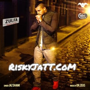 Zulfa (Reprise) (feat. Dr. Zeus Jaz Dhami mp3 song download, Zulfa (Reprise) Jaz Dhami full album