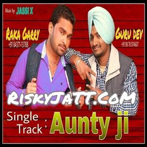 Aunty Ji Raka Garry, Guru Dev mp3 song download, Aunty Ji Raka Garry, Guru Dev full album