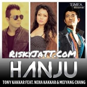 Hanju Tony Kakkar mp3 song download, Hanju (Ft. Neha Kakkar) Tony Kakkar full album