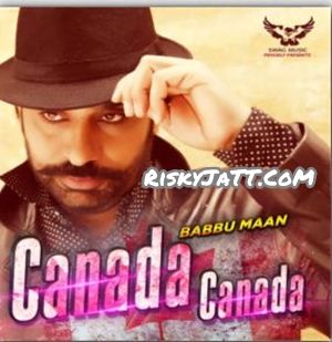 Canada Canada Babbu Maan mp3 song download, Canada Canada Babbu Maan full album