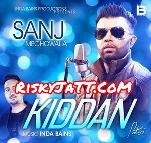 Kiddan Sanj Meghowalia, Inda Bains mp3 song download, Kiddan Sanj Meghowalia, Inda Bains full album
