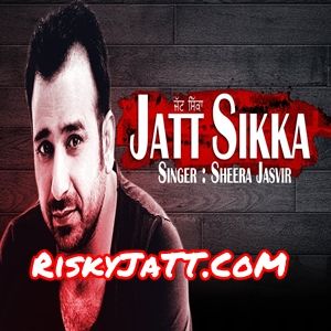 Jatt Sikka Sheera Jasvir mp3 song download, Jatt Sikka Sheera Jasvir full album