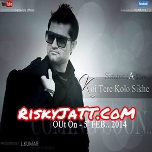 Koi Tere Kolon Sikhye Sam Arora mp3 song download, Koi Tere Kolon Sikhye Sam Arora full album