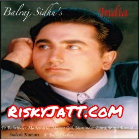 Na Nach Balwinder Mattewaria mp3 song download, India Balwinder Mattewaria full album