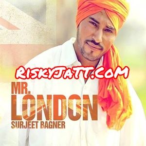 Mr London Surjit Banger mp3 song download, Mr London Surjit Banger full album