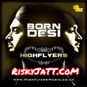 Instrumental Aaja Hun Highflyers mp3 song download, Born Desi Highflyers full album