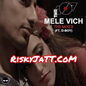 Mele Vich UKG Remix DBoy mp3 song download, Mele Vich DBoy full album