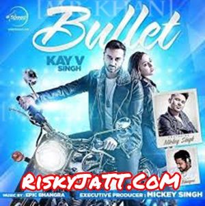 Bullet Epic Bhangra, Kay V Singh mp3 song download, Bullet Epic Bhangra, Kay V Singh full album