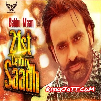 21st Century Saadh Babbu Maan mp3 song download, 21st Century Saadh Babbu Maan full album