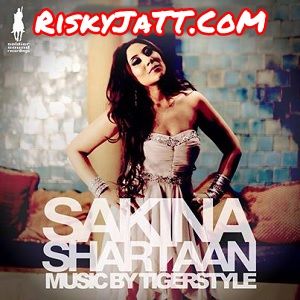 Shartaan-Instrumental Sakina, Tigerstyle mp3 song download, Shartaan Sakina, Tigerstyle full album