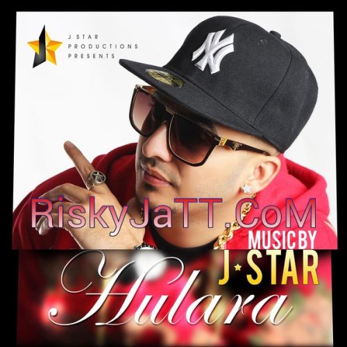 Hulara J Star mp3 song download, Hulara J Star full album