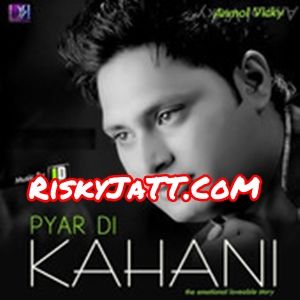 Theka Anmol Vicky mp3 song download, Pyar Di Kahani Anmol Vicky full album