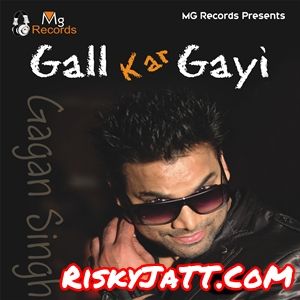 Pyar Tera Gagan Singh mp3 song download, Gal Kar Gayi Gagan Singh full album