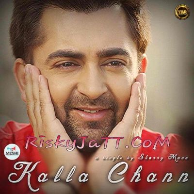 Kalla Chann Sharry Mann mp3 song download, Kalla Chann Sharry Mann full album