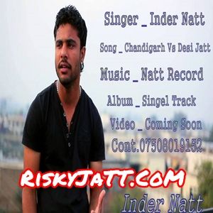 Chandigarh Vs Desi Jatt Inder Natt mp3 song download, Chandigarh vs Desi Jatt Inder Natt full album