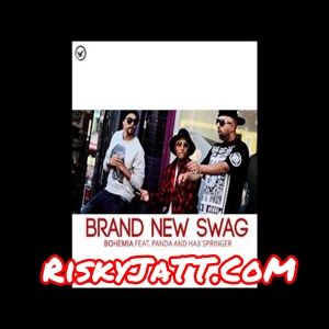 Brand New Ft Swag Panda & Haji Springer Bohemia mp3 song download, Brand New Swag Bohemia full album