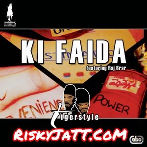 Ki Faida  XLII Remix Tigerstyle, Raj Brar mp3 song download, Ki Faida Tigerstyle, Raj Brar full album