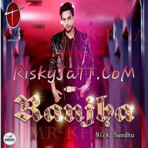 Ranjha Nick Sandhu mp3 song download, Ranjha Nick Sandhu full album