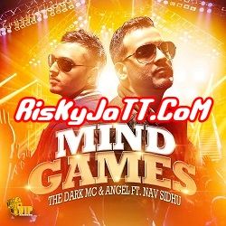 Mind Games Ft Nav Sidhu The Dark MC, Angel mp3 song download, Mind Games The Dark MC, Angel full album
