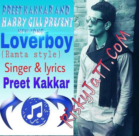 Lover Boy Preet Kakkar, Harry Gill mp3 song download, Lover Boy Preet Kakkar, Harry Gill full album