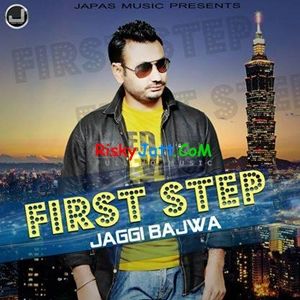 Eho Jahe Din Jaggi Bajwa mp3 song download, First Step Jaggi Bajwa full album