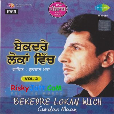 Akhhian Udeek Dian Gurdas Maan mp3 song download, Bekedar Lokan Wich Gurdas Maan full album