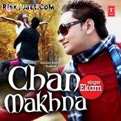 Chan Makhna Ekam mp3 song download, Chan Makhna Ekam full album