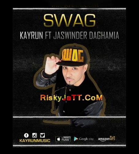 Swag ft Jaswinder Daghamia Kayrun mp3 song download, Swag Kayrun full album