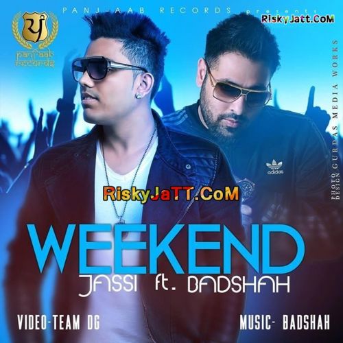 Weekend Ft BADSHAH Jassi mp3 song download, Weekend Jassi full album