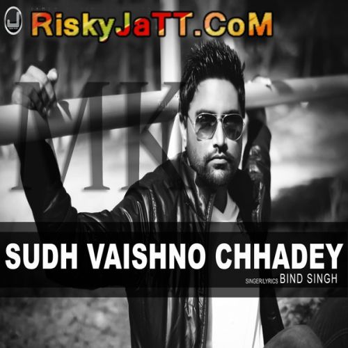 Akhiyaan Unpluged Bind Singh mp3 song download, Sudh Vaishno Chhadey Bind Singh full album