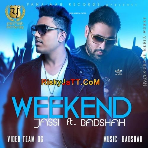 Weekend- Ft Badshah Jassi mp3 song download, Weekend -iTune Rip Jassi full album