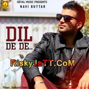 Dil De De Navi Buttar mp3 song download, Dil De De Navi Buttar full album