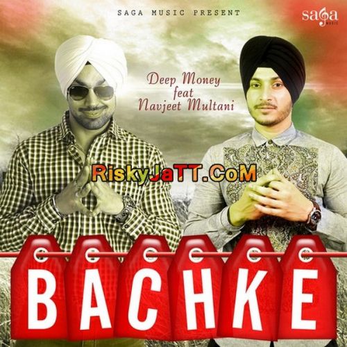 Bachke (feat Navjeet Multani) Deep Money mp3 song download, Bachke Deep Money full album