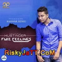 Fake Feelings Hustinder mp3 song download, Fake Feelings Hustinder full album