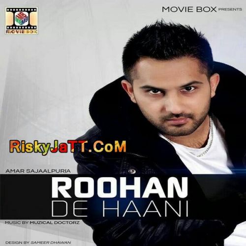 Dil Maange More 2 Amar Sajaalpuri mp3 song download, Roohan De Haani (Original) Amar Sajaalpuri full album