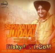 Separation Judaai - Ft Harmeen Kaur Inderjit Nikku mp3 song download, Separation Judaai Inderjit Nikku full album