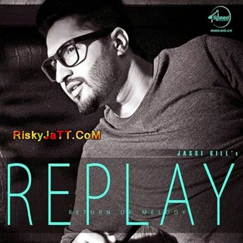 Bapu Zimidar Jassi Gill mp3 song download, Replay-Return of Melody Jassi Gill full album