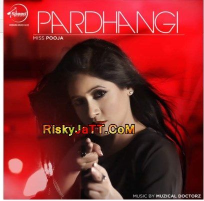 Pardhangi Ft Muzical Doctorz Miss Pooja mp3 song download, Pardhangi Miss Pooja full album