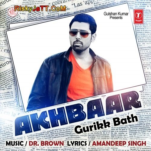 Akhbaar Gurikk Bath mp3 song download, Akhbaar Gurikk Bath full album