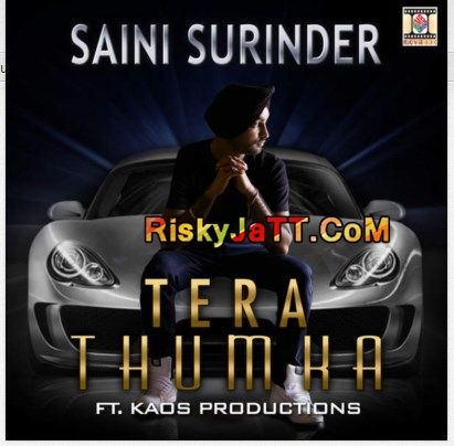 Tera Thumka (feat Kaos Productions) Saini Surinder mp3 song download, Tera Thumka Saini Surinder full album