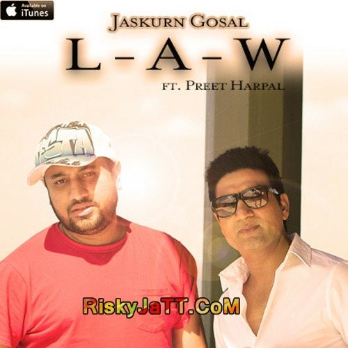 Law ft Jaskurn Gosal Preet Harpal mp3 song download, Law Preet Harpal full album