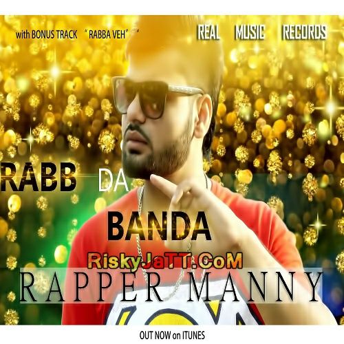 Ibadat Rapper Manny mp3 song download, Rabb Da Banda Rapper Manny full album