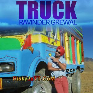 Sade Kehra Chalde Truck By Ravinder Grewal full mp3 album