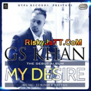 Din Raat ( DJ Surinder Rattan) GS Khan mp3 song download, My Desire GS Khan full album