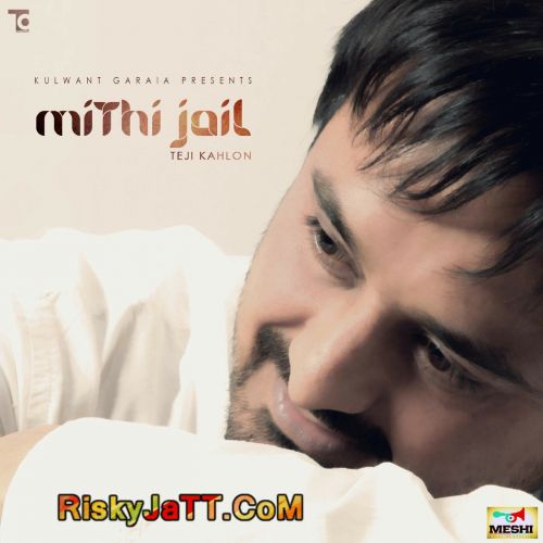 Mithi Jail Teji Kahlon mp3 song download, Mithi Jail Teji Kahlon full album