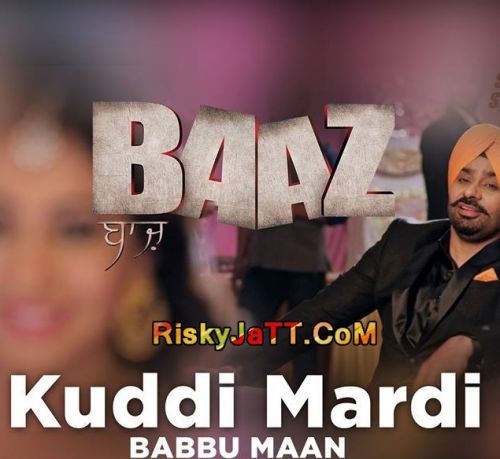 Kuddi Mardi Babbu Maan, Shipra Goya mp3 song download, Kuddi Mardi Baaz Babbu Maan, Shipra Goya full album