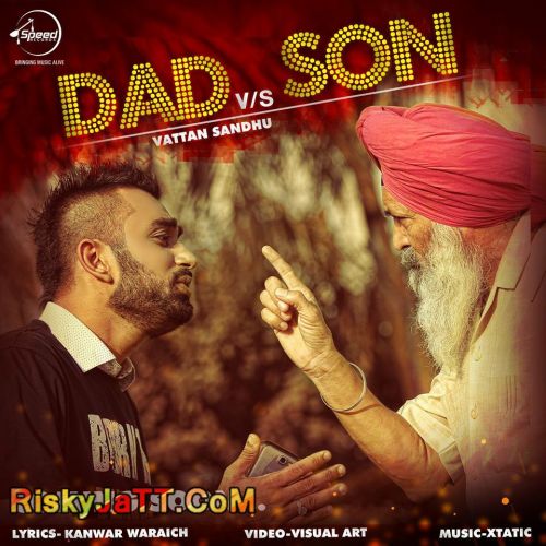 Dad Vs Son Vattan Sandhu mp3 song download, Dad Vs Son Vattan Sandhu full album